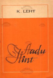 Aadu Hint. Lühimonograafia - Kalju Leht Aadu Hint. Lühimonograafia - Kalju Leht