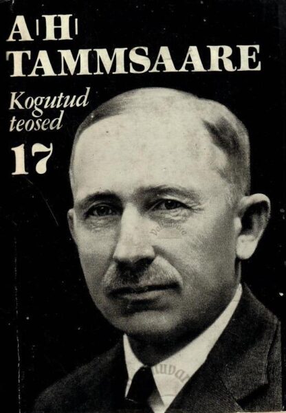 Anton Hansen Tammsaare kogutud teosed 17. köide. Publitsistika (1926-1940)