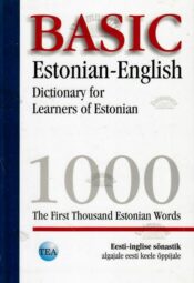 Basic Estonian-English Dictionary for Learners of Estonian Basic Estonian-English Dictionary for Learners of Estonian