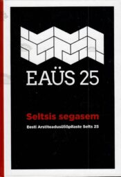 EAÜS 25. Seltsis segasem. EAÜS 25. Seltsis segasem.