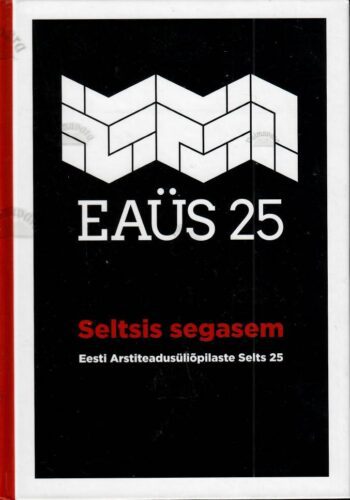 EAÜS 25. Seltsis segasem. EAÜS 25. Seltsis segasem.