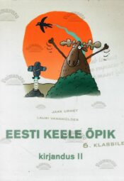 Eesti keele õpik 6. klassile. Kirjandus. II osa Eesti keele õpik 6. klassile. Kirjandus. II osa