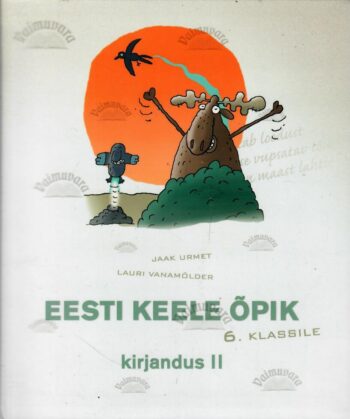 Eesti keele õpik 6. klassile. Kirjandus. II osa Eesti keele õpik 6. klassile. Kirjandus. II osa
