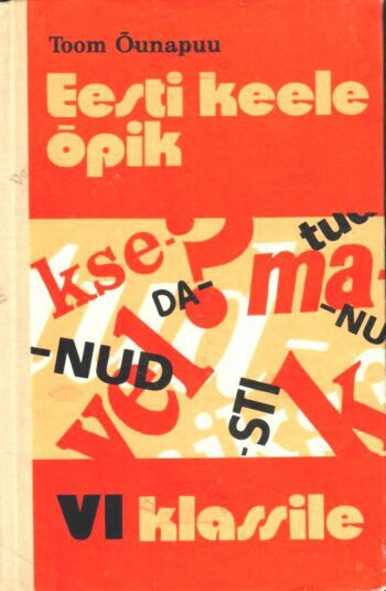 EesEesti keele õpik VI klassile - Toom Õunapuuti keele õpik VI klassile - Toom Õunapuu Eesti keele õpik VI klassile - Toom Õunapuu