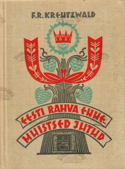 Eesti rahva ennemuistsed jutud - Friedrich Reinhold Kreutzwald, 1967