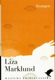 Eluaegne - Liza Marklund Eluaegne - Liza Marklund