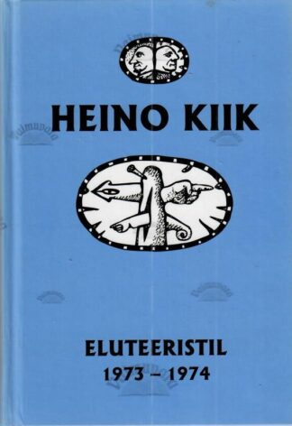 Eluteeristil 1973-1974. Üheteiskümnes raamat - Heino Kiik