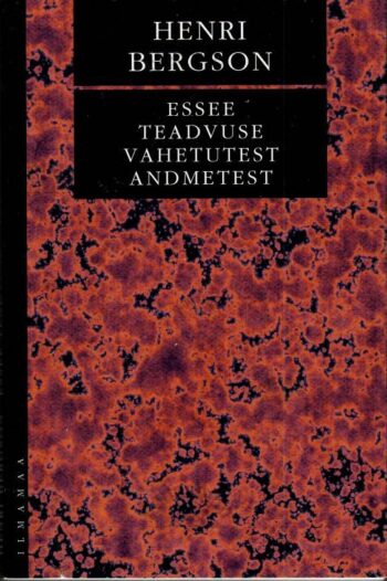 Essee teadvuse vahetutest andmetest - Henri Bergson