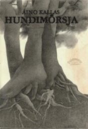 Hundimõrsja - Aino Kallas Hundimõrsja - Aino Kallas