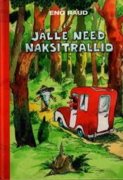 Jälle need naksitrallid - Eno Raud, 2014 Jälle need naksitrallid - Eno Raud, 2014