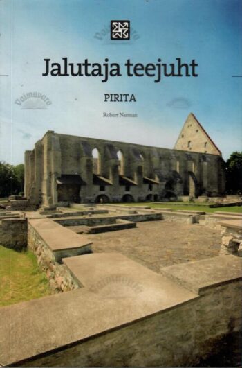 Jalutaja teejuht. Pirita - Robert Nerman Jalutaja teejuht. Pirita - Robert Nerman