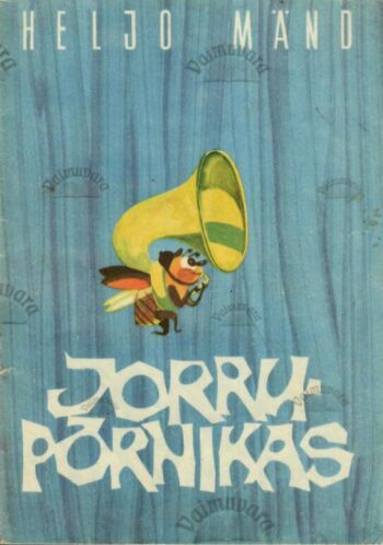 Jorrupõrnikas - Heljo Mänd Jorrupõrnikas - Heljo Mänd