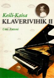 KeiKeili-Kaisa klaverivihik II osa - Uno Antoni li-Kaisa klaverivihik II osa - Uno Antoni Keili-Kaisa klaverivihik II osa - Uno Antoni