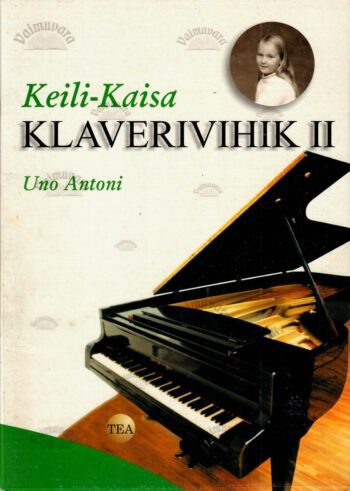 KeiKeili-Kaisa klaverivihik II osa - Uno Antoni li-Kaisa klaverivihik II osa - Uno Antoni Keili-Kaisa klaverivihik II osa - Uno Antoni