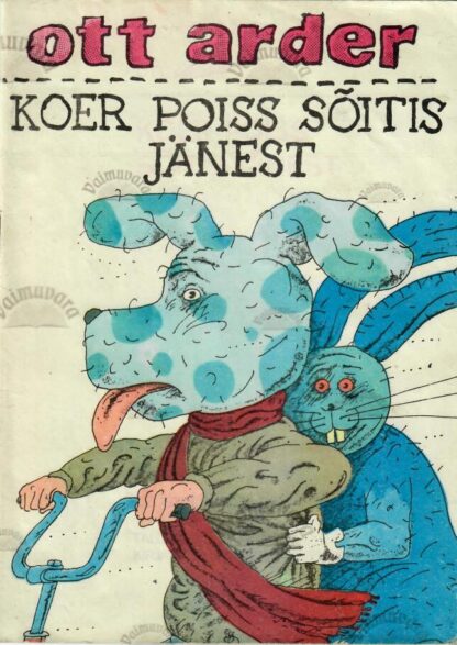 Koer poiss sõitis jänest - Ott Arder