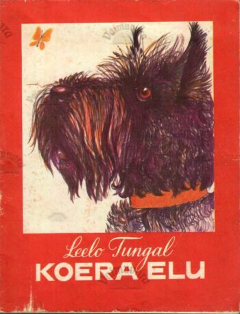 Koera elu - Leelo Tungal Koera elu - Leelo Tungal