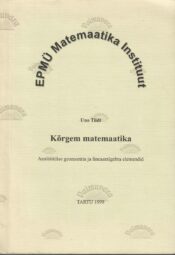 Kõrgem matemaatika. Analüütilise geomeetria ja lineaaralgebra elemendid - Uno Tiidt