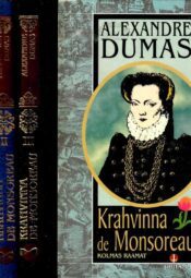Krahvinna de Monsoreau 1-3. osa - Alexandre Dumas Krahvinna de Monsoreau 1-3. osa - Alexandre Dumas