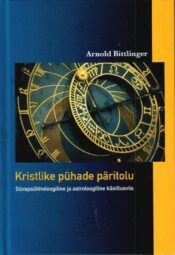 Kristlike pühade päritolu - Arnold Bittlinger Kristlike pühade päritolu - Arnold Bittlinger