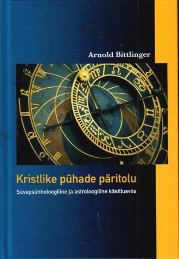 Kristlike pühade päritolu - Arnold Bittlinger Kristlike pühade päritolu - Arnold Bittlinger