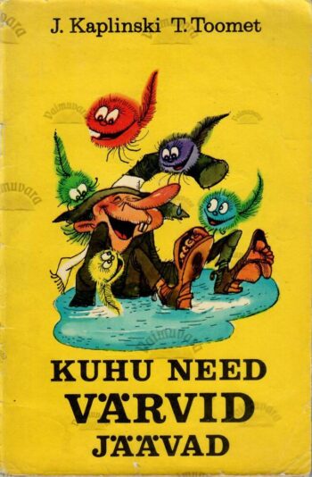 Kuhu need värvid jäävad - Jaan Kaplinski, Tiia Toomet Kuhu need värvid jäävad - Jaan Kaplinski, Tiia Toomet