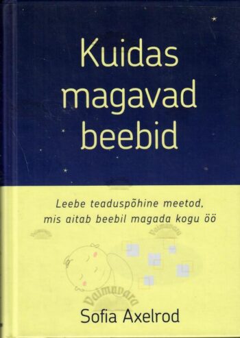 Kuidas magavad beebid - Sofia Axelrod Kuidas magavad beebid - Sofia Axelrod