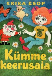 Kümme keerusaia- Erika Esop Kümme keerusaia- Erika Esop
