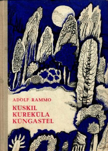 Kuskil Kureküla küngastel - Adolf Rammo Kuskil Kureküla küngastel - Adolf Rammo