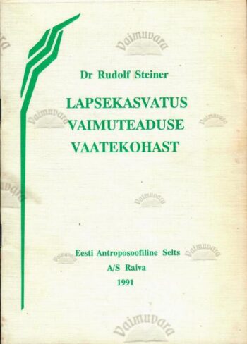 Lapsekasvatus vaimuteaduse vaatekohast - Rudolf Steiner