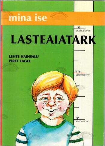 Lasteaiatark - Lehte Hainsalu, Piret Tagel Lasteaiatark - Lehte Hainsalu, Piret Tagel