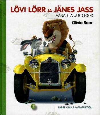 Lõvi Lõrr ja jänes Jass - Olivia Saar