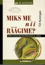 Miks me nii räägime - Tiit Kuningas Miks me nii räägime - Tiit Kuningas