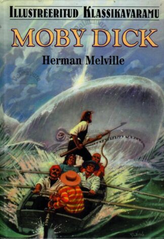 Moby Dick. Illustreeritud klassikavaramu - Herman Melville