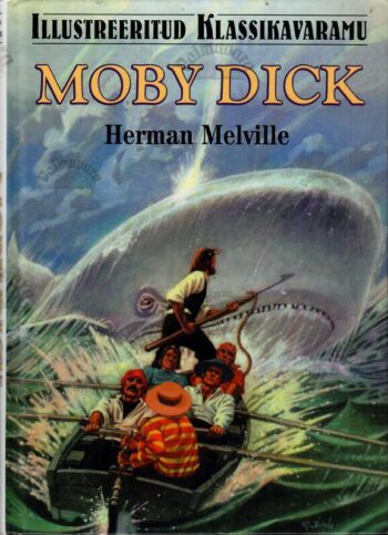 Moby Dick. Illustreeritud klassikavaramu - Herman Melville