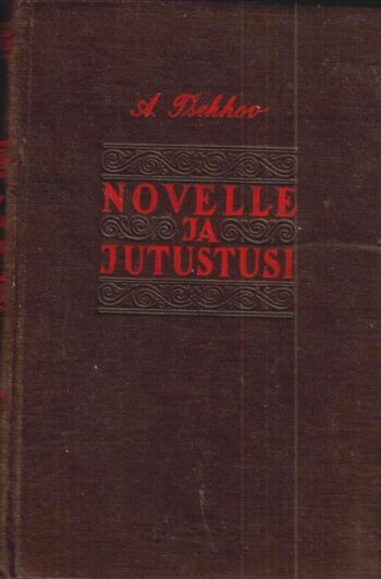 Novelle ja jutustusi - Anton Tšehhov Novelle ja jutustusi - Anton Tšehhov