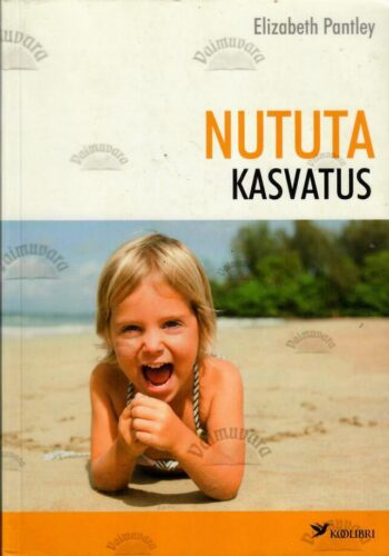 Nututa kasvatus - Elizabeth Pantley Nututa kasvatus - Elizabeth Pantley