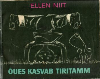 Õues kasvab tiritamm - Ellen Niit
