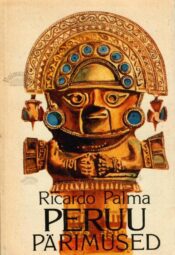 Peruu pärimused - Ricardo Palma