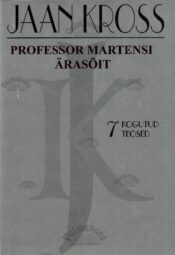 Professor Martensi ärasõit. Kogutud teosed 7 - Jaan Kross