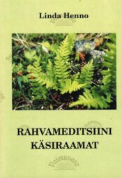 Rahvameditsiini käsiraamat - Linda Henno Rahvameditsiini käsiraamat - Linda Henno