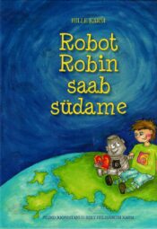 Robot Robin saab südame - Hille Karm Robot Robin saab südame - Hille Karm