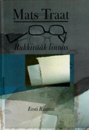 Rukkirääk linnas - Mats Traat