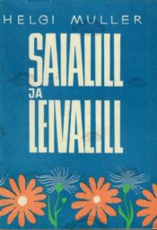 Saialill ja leivalill - Helgi Muller Saialill ja leivalill - Helgi Muller