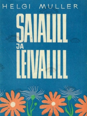 Saialill ja leivalill – Helgi Muller