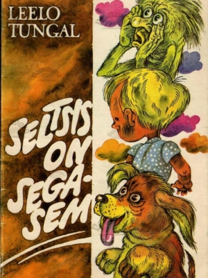 Seltsis on segasem – Leelo Tungal