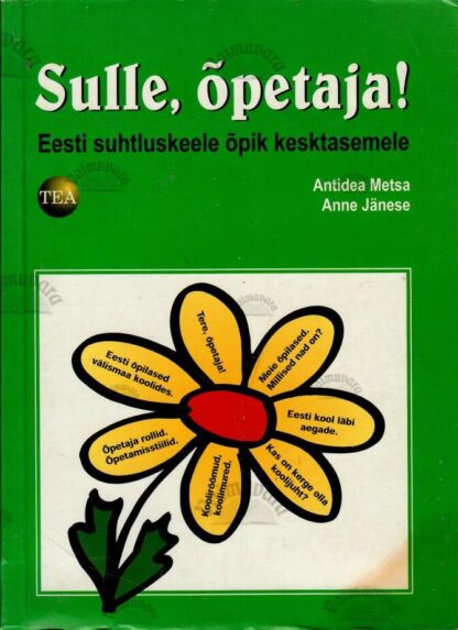 Sulle, õpetaja! Eesti suhtluskeele õpik kesktasemele - Anne Jänese ja Antidea Metsa