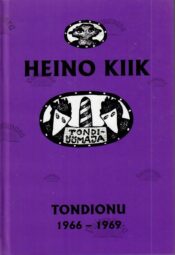 Tondionu. 1966-1969. Seitsmes raamat - Heino Kiik Tondionu. 1966-1969. Seitsmes raamat - Heino Kiik