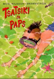 Tsatsiki ja paps - Moni Nilsson-Brännström Tsatsiki ja paps - Moni Nilsson-Brännström