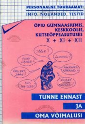 Tunne ennast ja oma võimalusi. Info, nõuanded, testid - Tiit Saksakulm Tunne ennast ja oma võimalusi. Info, nõuanded, testid - Tiit Saksakulm