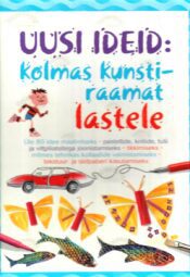 Uusi ideid- kolmas kunstiraamat lastele - Fiona Watt Uusi ideid: kolmas kunstiraamat lastele - Fiona Watt